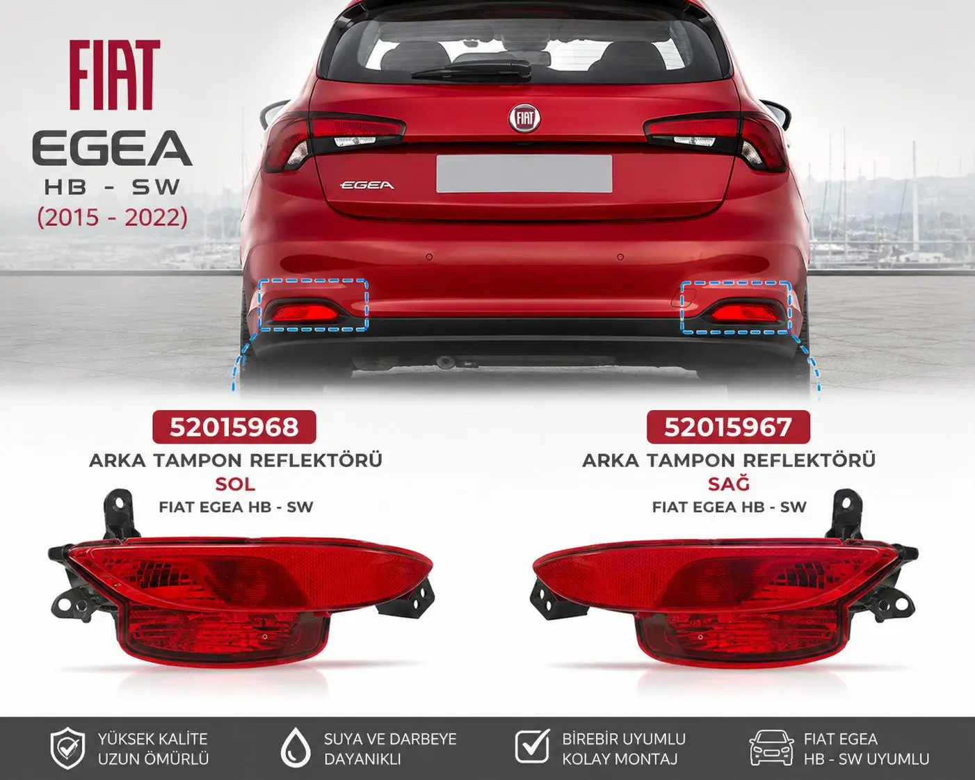 Arka Tampon Reflektoru Sağ-Sol SET Fıat Egea Hb-sw 2015-2022 52015967-52015968