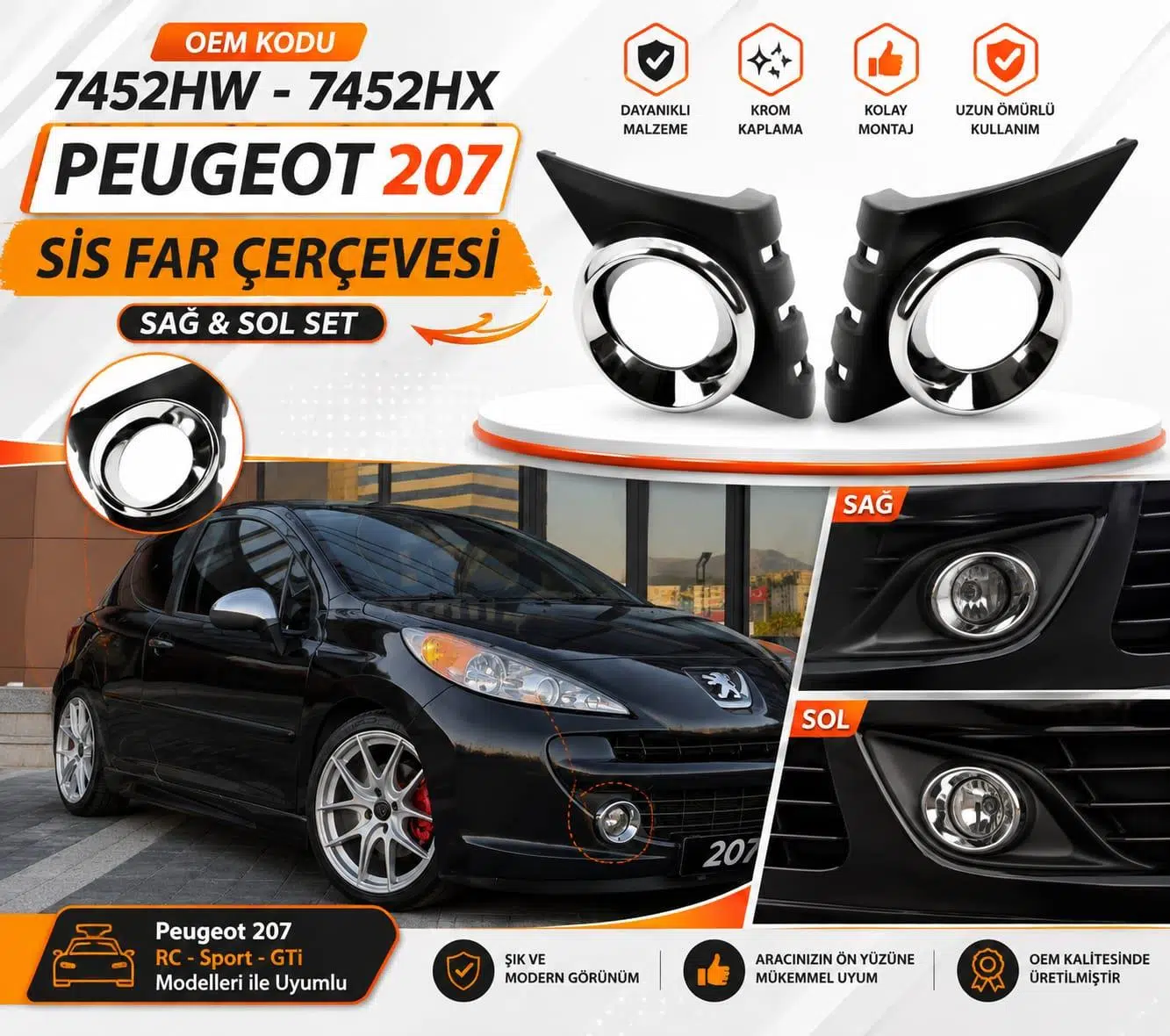 PEUGEOT 207 SİS FAR ÇERCEVESİ SAĞ-SOL SET NİKELAJLI 2006-2014 7452HX 7452HW
